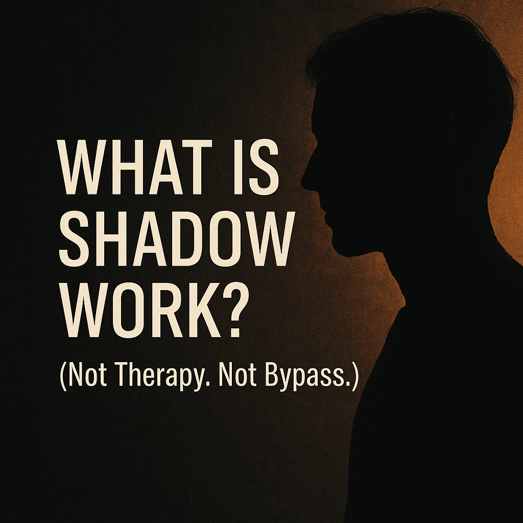 What Is Shadow Work? (Not Therapy. Not Bypass.)